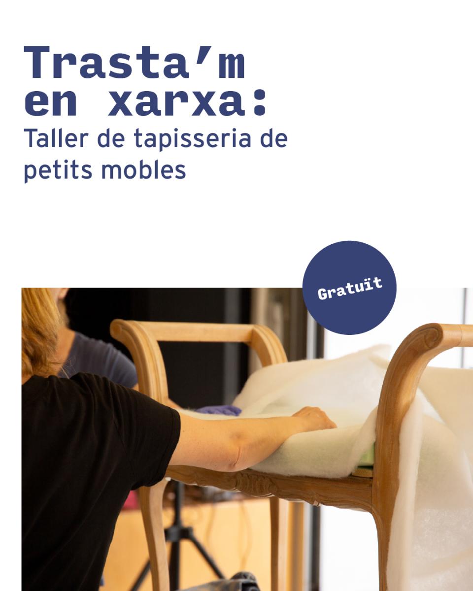 TRASTA'M EN XARXA: Taller de tapisseria de petits mobles.