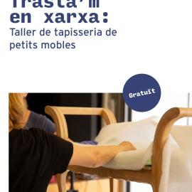TRASTA'M EN XARXA: Taller de tapisseria de petits mobles.